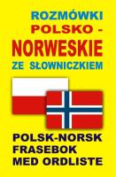 Rozmówki polsko-norweskie ze słowniczkiem. Autor:   Praca zbiorowa. SmakLiter.pl Okładka książki Rozmówki polsko-norweskie ze słowniczkiem
