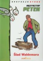 Ślad Waldemara. Autor: Petek Krzysztof. SmakLiter.pl Okładka książki Ślad Waldemara