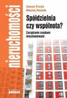 Spółdzielnia czy wspólnota zarządzanie zasobami. Autor: Iwona Foryś. SmakLiter.pl Okładka książki Spółdzielnia czy wspólnota zarządzanie zasobami