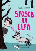 Sposób na Elfa. Autor: Opowiadania - Marcin Pałasz. SmakLiter.pl Okładka książki Sposób na Elfa