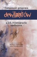 Tożsamość grupowa dewiantów a ich reintegracja.... Autor: Wiesława Ambrozika, Anny Kieszkowskiej (red. nauk. SmakLiter.pl Okładka książki Tożsamość grupowa dewiantów a ich reintegracja...