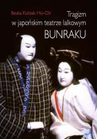 Tragizm w japońskim teatrze lalkowym Bunraku. Autor: Kubiak Ho-Chi Beata. SmakLiter.pl Okładka książki Tragizm w japońskim teatrze lalkowym Bunraku