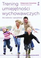 Trening umiejętności wychowawczych. Autor: Wojciech Malinowski, Małgorzata Całusińska. SmakLiter.pl Okładka książki Trening umiejętności wychowawczych