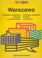 Warszawa. Architekci, projektanci, aktywiści o.... Autor: Kowalska Agnieszka. SmakLiter.pl Okładka książki Warszawa. Architekci, projektanci, aktywiści o...