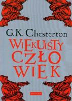 Wiekuisty człowiek br. Autor: Gilbert K. Chesterton. SmakLiter.pl Okładka książki Wiekuisty człowiek br