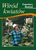 Wśród kwiatów. Autor: Eugeniusz Radziul. SmakLiter.pl Okładka książki Wśród kwiatów