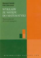 Wykłady ze wstępu do matematyki Wprowadzenie do teorii mnogości. Autor: Guzicki Wojciech, Zakrzewski Piotr. SmakLiter.pl Okładka książki Wykłady ze wstępu do matematyki Wprowadzenie do teorii mnogości