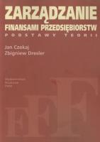 Zarządzanie finansami przedsiębiorstw. Autor: Czekaj Jan, Dresler Zbigniew. SmakLiter.pl Okładka książki Zarządzanie finansami przedsiębiorstw