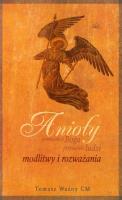 Anioły. Pomocnicy Boga, przyjaciele ludzi. Autor: Tomasz Ważny CM. SmakLiter.pl Okładka książki Anioły. Pomocnicy Boga, przyjaciele ludzi