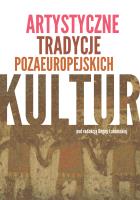 Artystyczne tradycje pozaeuropejskich kultur. Autor: Łakomska Bogna. SmakLiter.pl Okładka książki Artystyczne tradycje pozaeuropejskich kultur