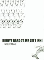 Okładka książki Birdyt Bardot, Mr Żet i inni