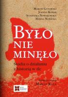 Było nie minęło. Autor: Gutowski Marcin, Korab Joanna, Nowakowska Agnieszka, Nowicka Hanka. SmakLiter.pl Okładka książki Było nie minęło