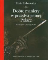 Dobre maniery w przedwojennej Polsce. Autor: Barbasiewicz Maria. SmakLiter.pl Okładka książki Dobre maniery w przedwojennej Polsce