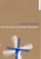 Don Kichote w krainie filozofów. Autor: Krupecka Iwona. SmakLiter.pl Okładka książki Don Kichote w krainie filozofów