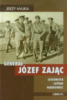 Generał Józef Zając. Legionista, lotnik, naukowiec. Autor: Majka Jerzy. SmakLiter.pl Okładka książki Generał Józef Zając. Legionista, lotnik, naukowiec