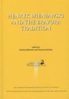 Henryk Wieniawski and the bravura tradition. Autor: red. Maciej Jabłoński, Danuta Jasińska. SmakLiter.pl Okładka książki Henryk Wieniawski and the bravura tradition