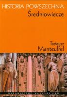 Historia powszechna Średniowiecze. Autor: Manteuffel Tadeusz. SmakLiter.pl Okładka książki Historia powszechna Średniowiecze