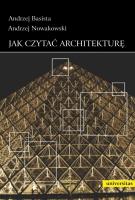 Jak czytać architekturę. Autor: Andrzej Basista, Nowakowski Andrzej. SmakLiter.pl Okładka książki Jak czytać architekturę