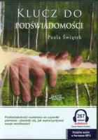 Klucz do podświadomości - Audiobook. Autor: Paula Świątek. SmakLiter.pl Okładka książki Klucz do podświadomości - Audiobook