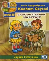 Kocham czytać zeszyt 30. Jagoda i Janek na Litwie. Autor: Cieszyńska Jagoda. SmakLiter.pl Okładka książki Kocham czytać zeszyt 30. Jagoda i Janek na Litwie