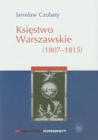 Księstwo Warszawskie. Autor: Czubaty Jarosław. SmakLiter.pl Okładka książki Księstwo Warszawskie