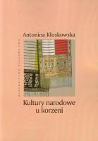 Kultury narodowe u korzeni. Autor: Kłoskowska Antonina. SmakLiter.pl Okładka książki Kultury narodowe u korzeni