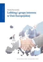 Lobbing i grupy interesu w Unii Europejskiej. Autor: Kurczewska Urszula. SmakLiter.pl Okładka książki Lobbing i grupy interesu w Unii Europejskiej