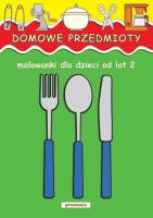 Malowanki - Domowe przedmioty w.2011. Autor: Judyta Julia Wodnicka. SmakLiter.pl Okładka książki Malowanki - Domowe przedmioty w.2011