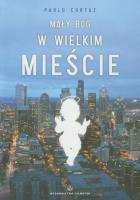Mały Bóg w wielkim mieście - Paolo Curtaz. Autor: Paolo Curtaz. SmakLiter.pl Okładka książki Mały Bóg w wielkim mieście - Paolo Curtaz