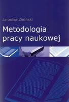 Metodologia pracy naukowej. Autor: Zieliński Jarosław. SmakLiter.pl Okładka książki Metodologia pracy naukowej