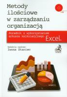 Metody ilościowe w zarządzaniu organizacją z płytą CD. Autor: Staniec Iwona. SmakLiter.pl Okładka książki Metody ilościowe w zarządzaniu organizacją z płytą CD