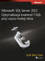 Microsoft SQL Server 2012. Optymalizacja kwerend... Autor: Ben-Gan Itzik. SmakLiter.pl Okładka książki Microsoft SQL Server 2012. Optymalizacja kwerend..