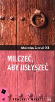 Milczeć aby usłyszeć. Autor: Zatorski Włodzimierz. SmakLiter.pl Okładka książki Milczeć aby usłyszeć