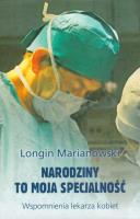Narodziny to moja specjalność. Autor: Marianowski Longin. SmakLiter.pl Okładka książki Narodziny to moja specjalność