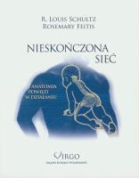 Nieskończona sieć. Anatomia powięzi w działaniu. Autor: Louis Schultz, Rosemary Feitis. SmakLiter.pl Okładka książki Nieskończona sieć. Anatomia powięzi w działaniu