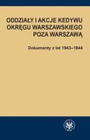 Okładka książki Oddziały i akcje Kedywu Okręgu Warszawskiego poza Warszawą