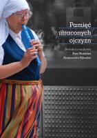 Pamięć utraconych ojczyzn. Autor: Ewa Nowicka (red.), Bilewicz Aleksandra. SmakLiter.pl Okładka książki Pamięć utraconych ojczyzn