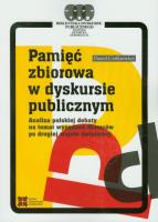 Pamięć zbiorowa w dyskursie publicznym. Autor: Ciołkiewicz Paweł. SmakLiter.pl Okładka książki Pamięć zbiorowa w dyskursie publicznym
