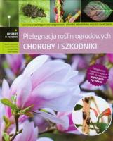 Pielęgnacja roślin ogrodowych. Choroby i szkodniki. Autor: Opracowanie zbiorowe. SmakLiter.pl Okładka książki Pielęgnacja roślin ogrodowych. Choroby i szkodniki