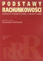 Okładka książki Podstawy rachunkowości Aspekty teoretyczne i praktyczne