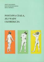 Postawa ciała jej wady i korekcja. Autor: Jerzy Kołodziej, Krzysztof Kołodziej, Irena Momola. SmakLiter.pl Okładka książki Postawa ciała jej wady i korekcja