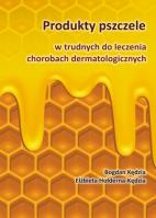 Produkty pszczele w trudnych do leczenia chorobach dermatologicznych. Autor: Kędzia Bogdan, Hołderna-Kędzia Elżbieta. SmakLiter.pl Okładka książki Produkty pszczele w trudnych do leczenia chorobach dermatologicznych