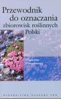 Przewodnik do oznaczania zbiorowisk roślinnych Polski. Autor: Matuszkiewicz Władysław. SmakLiter.pl Okładka książki Przewodnik do oznaczania zbiorowisk roślinnych Polski