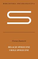 Relacje społeczne i role społeczne. Autor: Znaniecki Florian. SmakLiter.pl Okładka książki Relacje społeczne i role społeczne