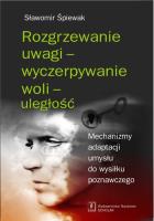 Okładka książki Rozgrzewanie uwagi - wyczerpywanie woli - uległość