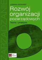 Rozwój organizacji pozarządowych Teoria i praktyka. Autor: Schmidt Joanna. SmakLiter.pl Okładka książki Rozwój organizacji pozarządowych Teoria i praktyka