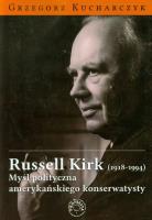 Russel Kirk (1918-1994). Autor: Kucharczyk Grzegorz. SmakLiter.pl Okładka książki Russel Kirk (1918-1994)