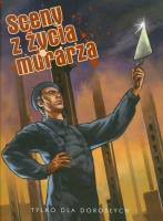 Sceny z życia murarza. Autor: Szyłak Jerzy, Pałka Maciej, Wicherek Leszek. SmakLiter.pl Okładka książki Sceny z życia murarza