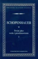 Świat jako wola i przedstawienie tom 1. Autor: Schopenhauer Arthur. SmakLiter.pl Okładka książki Świat jako wola i przedstawienie tom 1