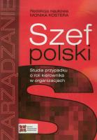 Szef polski. Autor: Red. Naukowa Monika Kostera. SmakLiter.pl Okładka książki Szef polski